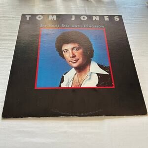 Tom Jones Say You’ll Stay Until Tomorrow Vintage Vinyl LP 1977